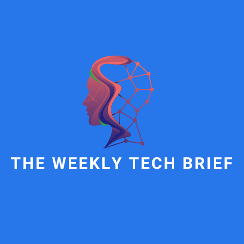 The Weekly Tech Brief